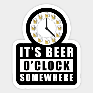 It's Beer O'clock Somewhere Sticker